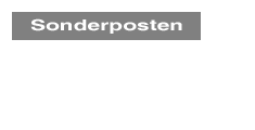 Hier finden Sie Sonderposten zu gnstigen Preisen!